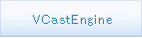 VCastEngine